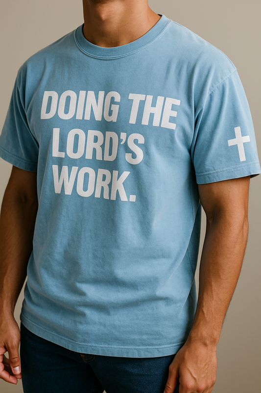 Doing The Lord's Work Tee