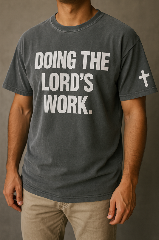 Doing The Lord's Work Tee